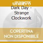 Dark Day - Strange Clockwork cd