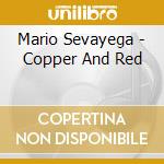 Mario Sevayega - Copper And Red cd