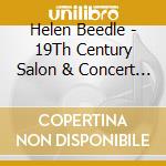 Helen Beedle - 19Th Century Salon & Concert Music cd