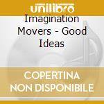 Imagination Movers - Good Ideas cd