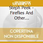 Steph Peek - Fireflies And Other Ramblings cd