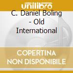 C. Daniel Boling - Old International cd