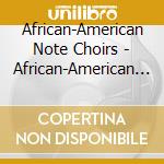 African-American Note Choirs - African-American Note Choirs Of Alexander County, North Carolina cd musicale di African