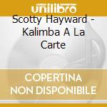 Scotty Hayward - Kalimba A La Carte