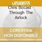 Chris Bocast - Through The Airlock cd