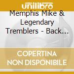 Memphis Mike & Legendary Tremblers - Back From The Dead cd