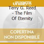 Terry G. Reed - The Film Of Eternity cd