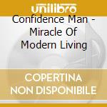 Confidence Man - Miracle Of Modern Living cd musicale di Confidence Man