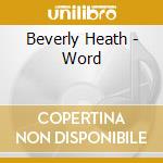 Beverly Heath - Word cd musicale di Beverly Heath