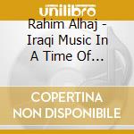 Rahim Alhaj - Iraqi Music In A Time Of War cd
