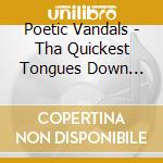 Poetic Vandals - Tha Quickest Tongues Down South cd