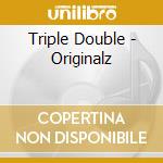 Triple Double - Originalz cd