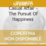 Casual Affair - The Pursuit Of Happiness cd