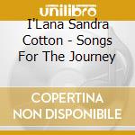 I'Lana Sandra Cotton - Songs For The Journey cd