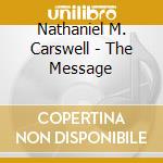 Nathaniel M. Carswell - The Message cd