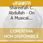 Shareefah C. Abdullah - On A Musical Journey cd musicale di Shareefah C. Abdullah