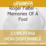 Roger Falter - Memories Of A Fool cd