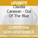 Claudia Carawan - Out Of The Blue cd