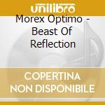 Morex Optimo - Beast Of Reflection cd