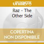 Raz - The Other Side cd