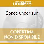 Space under sun cd