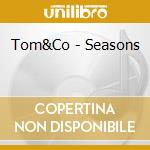 Tom&Co - Seasons cd