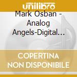 Mark Osban - Analog Angels-Digital Devils cd