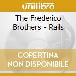 The Frederico Brothers - Rails cd