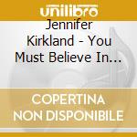 Jennifer Kirkland - You Must Believe In Spring cd