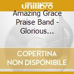 Amazing Grace Praise Band - Glorious Triumph cd