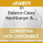 In Balance-Casey Harshbarger & Tom Duncan - In Balance cd