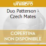 Duo Patterson - Czech Mates cd musicale di Duo Patterson