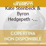 Kate Steinbeck & Byron Hedgepeth - Light In The Corner cd musicale di Kate Steinbeck & Byron Hedgepeth