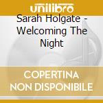 Sarah Holgate - Welcoming The Night cd