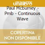 Paul Mcburney - Pmb - Continuous Wave cd