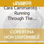 Cara Cammaroto - Running Through The Years cd