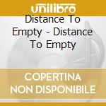Distance To Empty - Distance To Empty cd