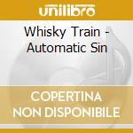 Whisky Train - Automatic Sin cd
