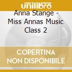 Anna Stange - Miss Annas Music Class 2 cd