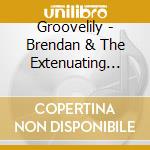Groovelily - Brendan & The Extenuating Circumstances (Back Issue Series) cd