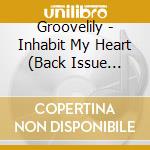Groovelily - Inhabit My Heart (Back Issue Series) cd