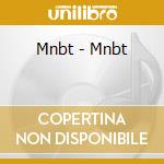 Mnbt - Mnbt cd musicale di Mnbt
