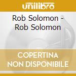 Rob Solomon - Rob Solomon cd