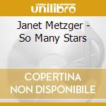 Janet Metzger - So Many Stars cd