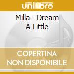 Milla - Dream A Little cd