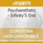 Psychaesthetic - Infinity'S End cd