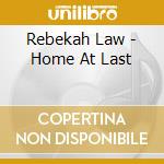 Rebekah Law - Home At Last cd