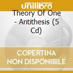 Theory Of One - Antithesis (5 Cd) cd musicale di Theory Of One