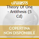 Theory Of One - Antithesis (5 Cd) cd