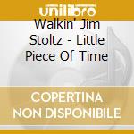 Walkin' Jim Stoltz - Little Piece Of Time cd